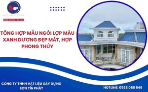 Tổng hợp mẫu ngói lợp màu xanh dương đẹp mắt, hợp phong thủy