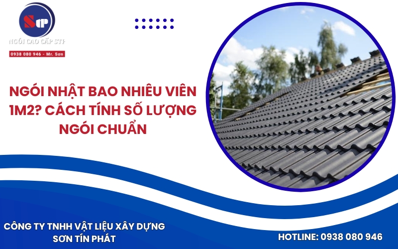 Ngói Nhật bao nhiêu viên 1m2? Cách tính số lượng ngói chuẩn