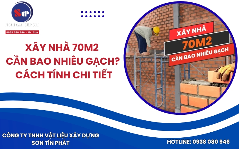 Xây nhà 70m2 cần bao nhiêu gạch?