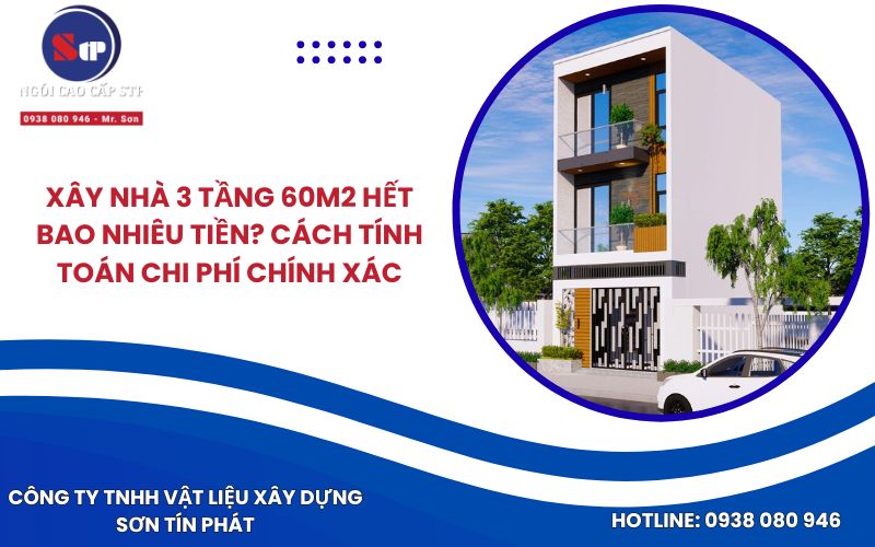Xây Nhà 3 Tầng 60m2 Hết Bao Nhiêu Tiền