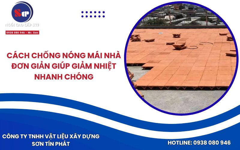 Cách Chống Nóng Mái Nhà Đơn Giản Giúp Giảm Nhiệt Nhanh Chóng