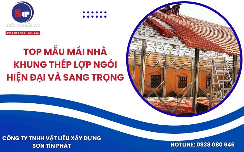 Top Mẫu Mái Nhà Khung Thép Lợp Ngói Hiện Đại Và Sang Trọng