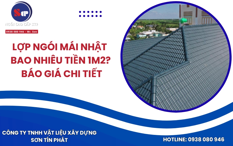 Lợp ngói mái Nhật bao nhiêu tiền 1m2