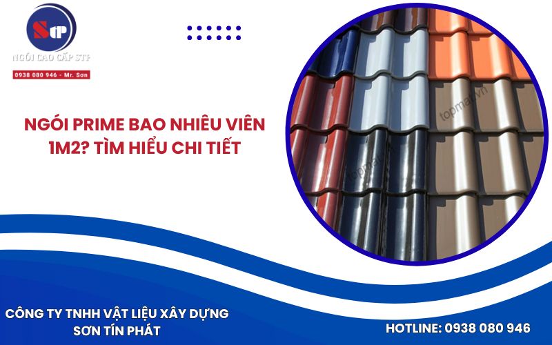 Ngói Prime Bao Nhiêu Viên 1m2_ Tìm Hiểu Chi Tiết