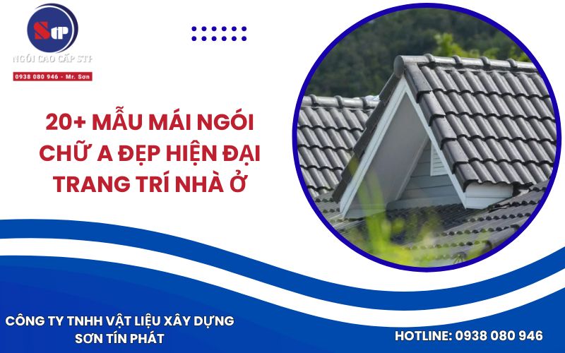 20+ Mẫu Mái Ngói Chữ A Đẹp Hiện Đại Trang Trí Nhà Ở